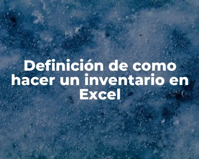 Definición de como hacer un inventario en Excel