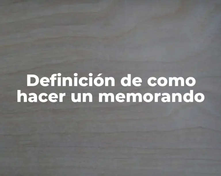 Definición de como hacer un memorando