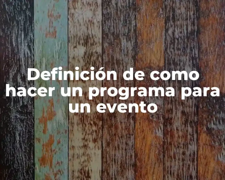 Definición de como hacer un programa para un evento