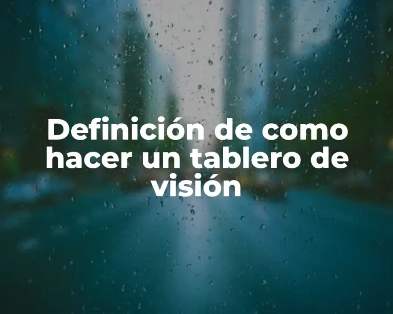 Definición de como hacer un tablero de visión