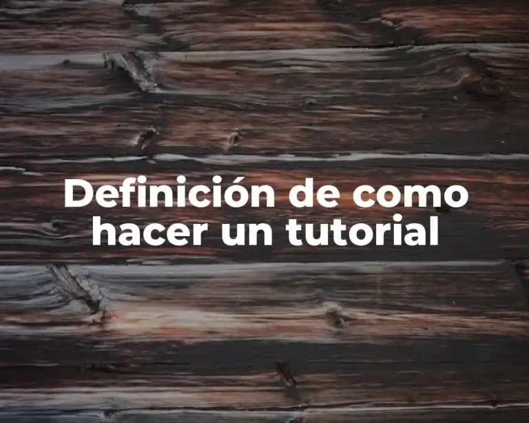 Definición de como hacer un tutorial