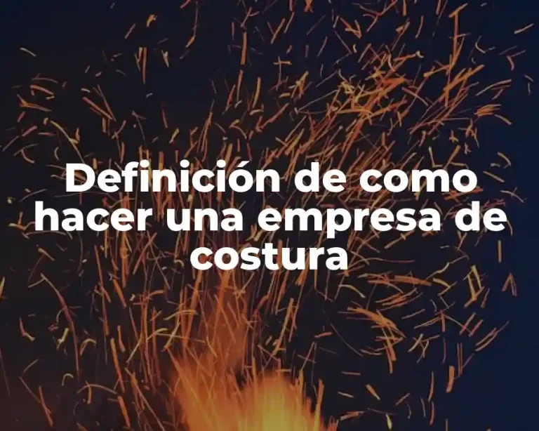 Definición de como hacer una empresa de costura