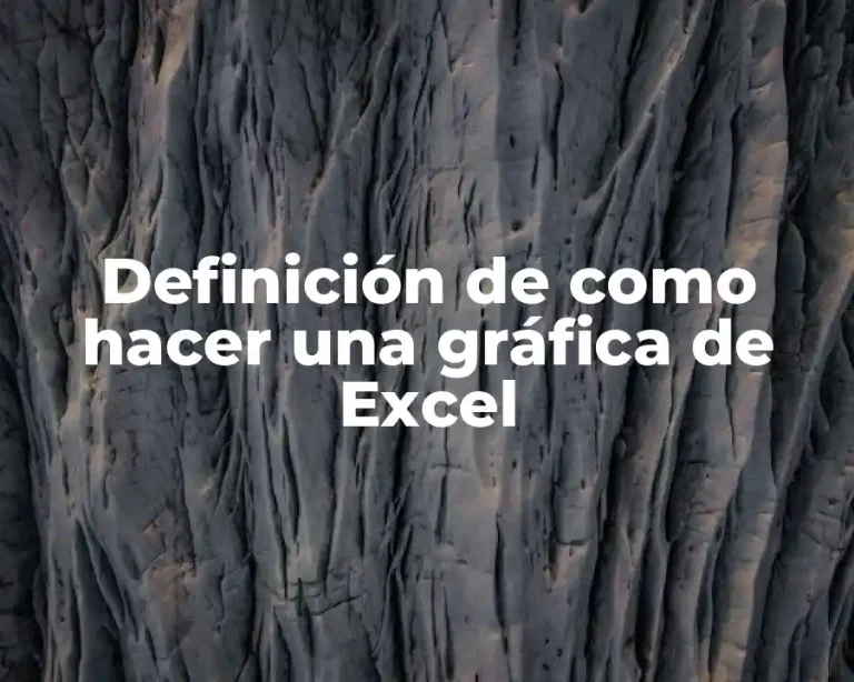 Definición de como hacer una gráfica de Excel