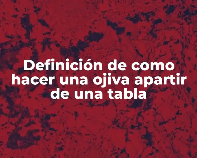 Definición de como hacer una ojiva apartir de una tabla