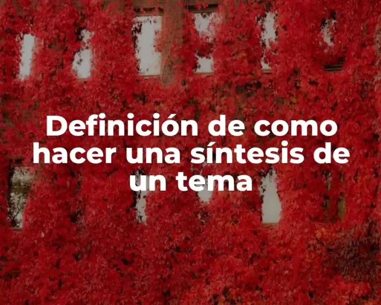 Definición de como hacer una síntesis de un tema