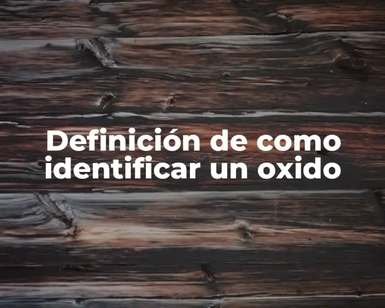Definición de como identificar un oxido