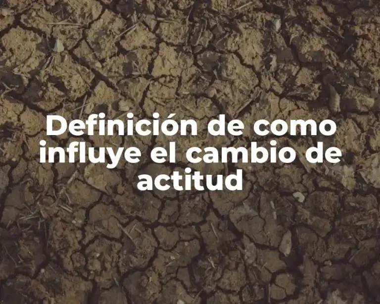 Definición de como influye el cambio de actitud