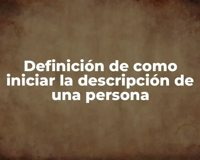 Definición de como iniciar la descripción de una persona