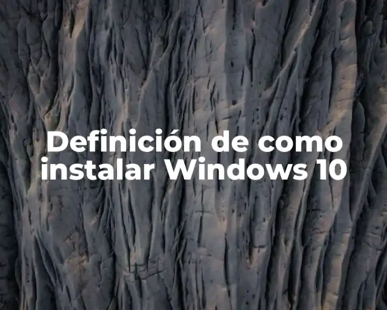 Definición de como instalar Windows 10