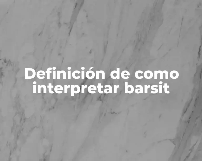 Definición de como interpretar barsit