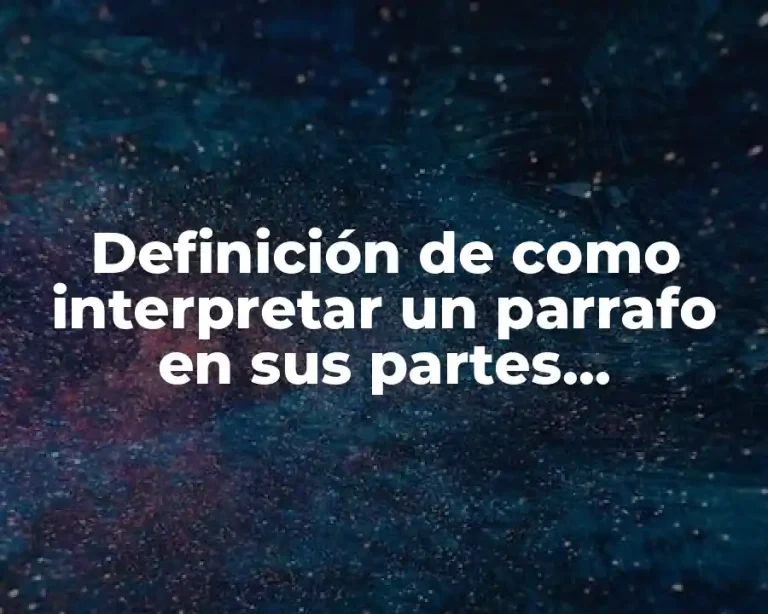 Definición de como interpretar un parrafo en sus partes principales
