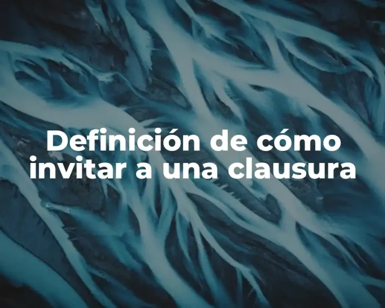 Definición de cómo invitar a una clausura