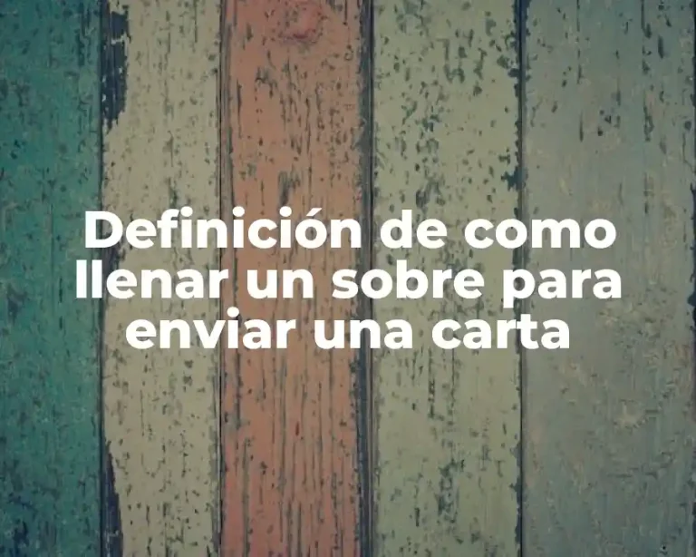 Definición de como llenar un sobre para enviar una carta