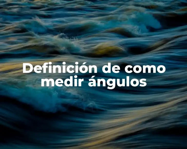 Definición de como medir ángulos