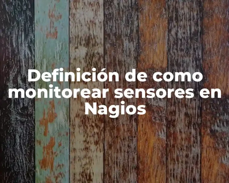 Definición de como monitorear sensores en Nagios
