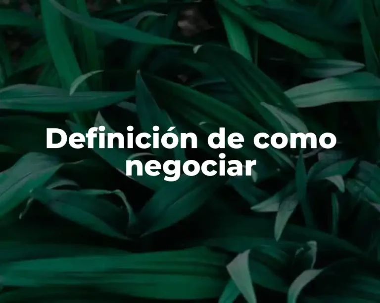 Definición de como negociar