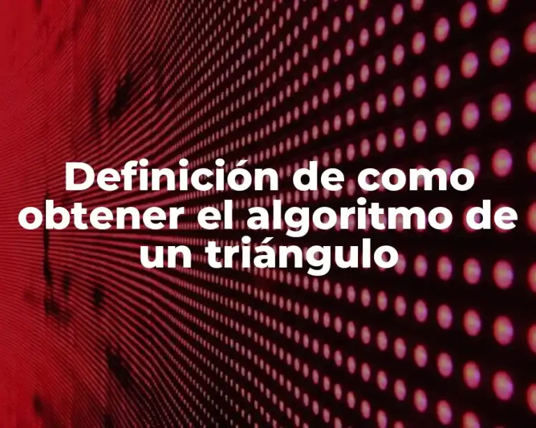 Definición de como obtener el algoritmo de un triángulo