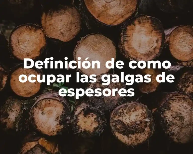 Definición de como ocupar las galgas de espesores