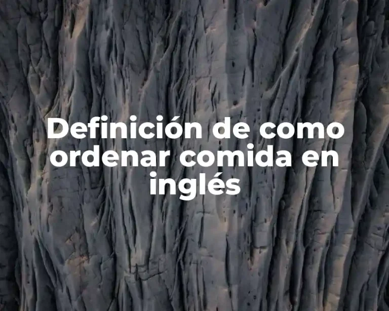 Definición de como ordenar comida en inglés