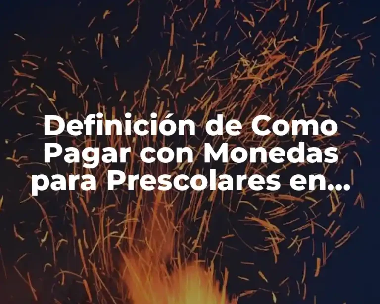 Definición de Como Pagar con Monedas para Prescolares en México
