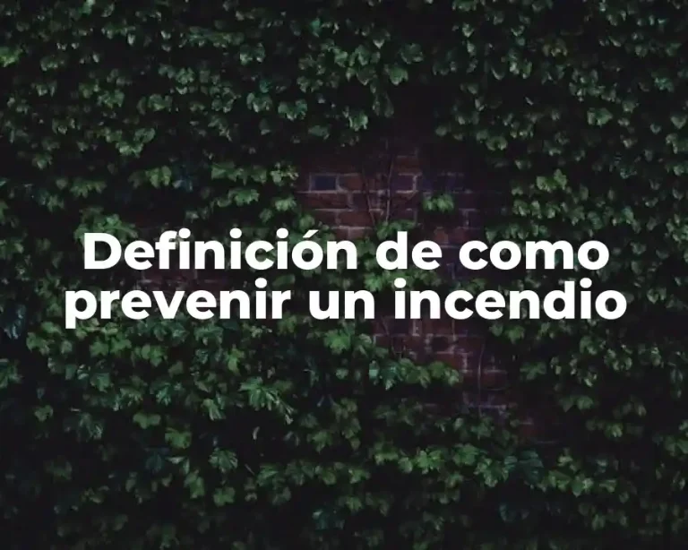 Definición de como prevenir un incendio