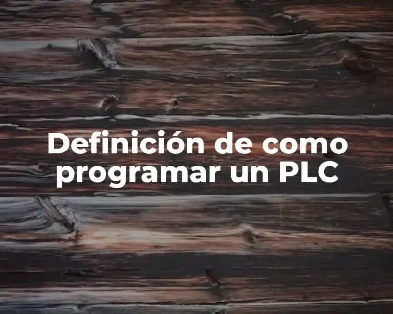 Definición de como programar un PLC