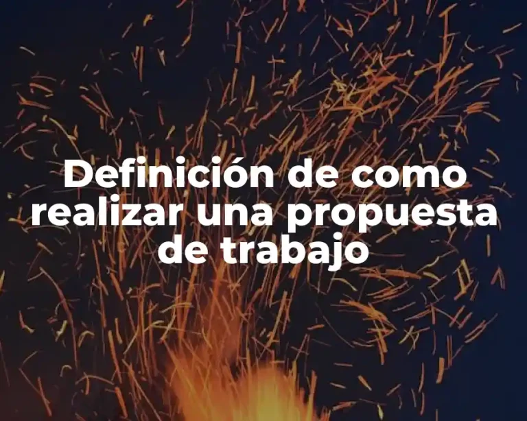 Definición de como realizar una propuesta de trabajo