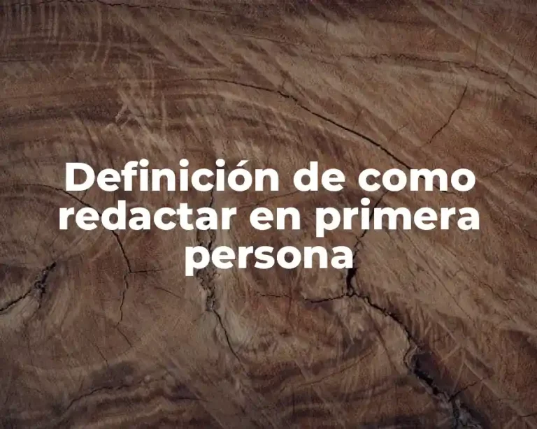 Definición de como redactar en primera persona