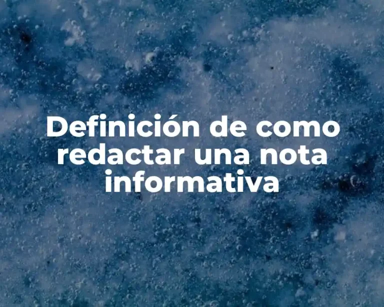 Definición de como redactar una nota informativa