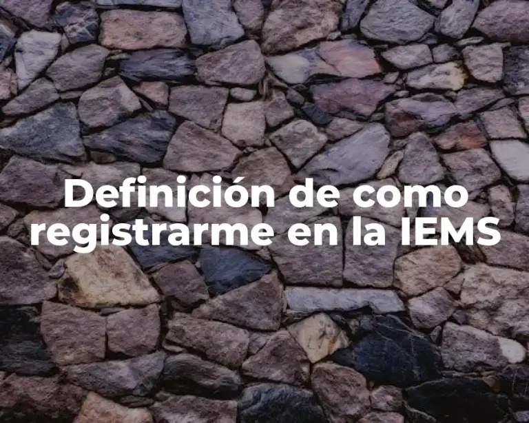 Definición de como registrarme en la IEMS