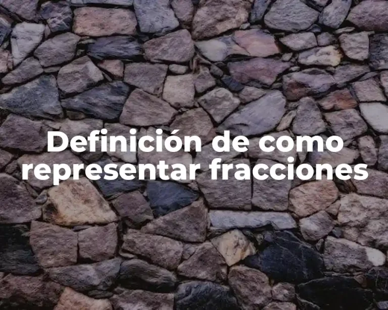 Definición de como representar fracciones