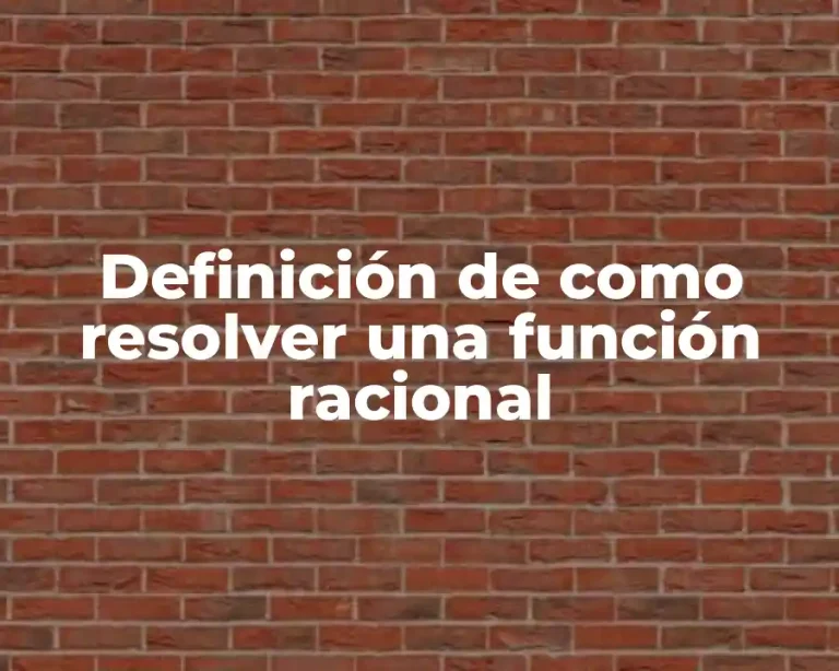 Definición de como resolver una función racional