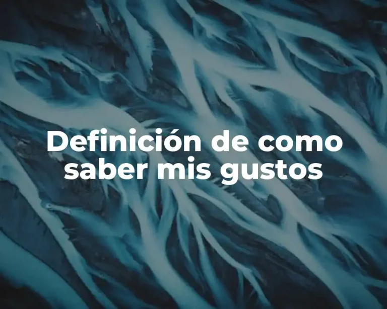 Definición de como saber mis gustos