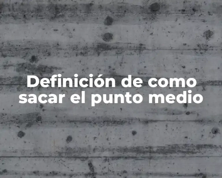 Definición de como sacar el punto medio