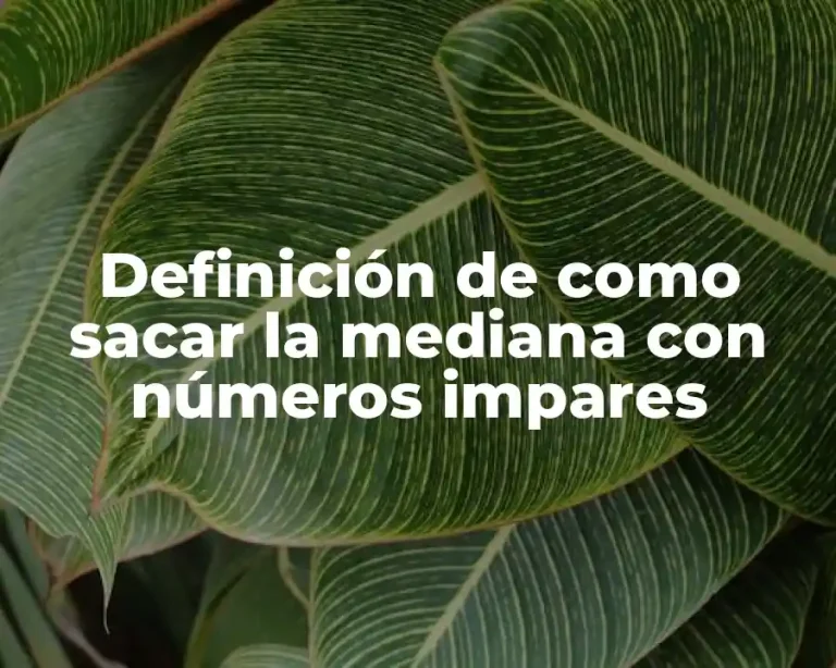 Definición de como sacar la mediana con números impares