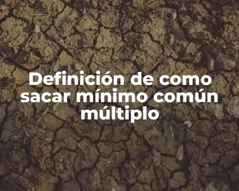 Definición de como sacar mínimo común múltiplo