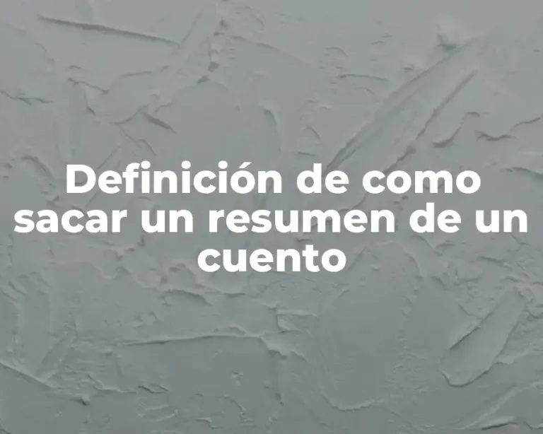 Definición de como sacar un resumen de un cuento