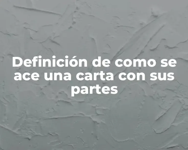 Definición de como se ace una carta con sus partes