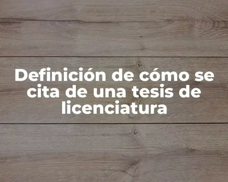 Definición de cómo se cita de una tesis de licenciatura
