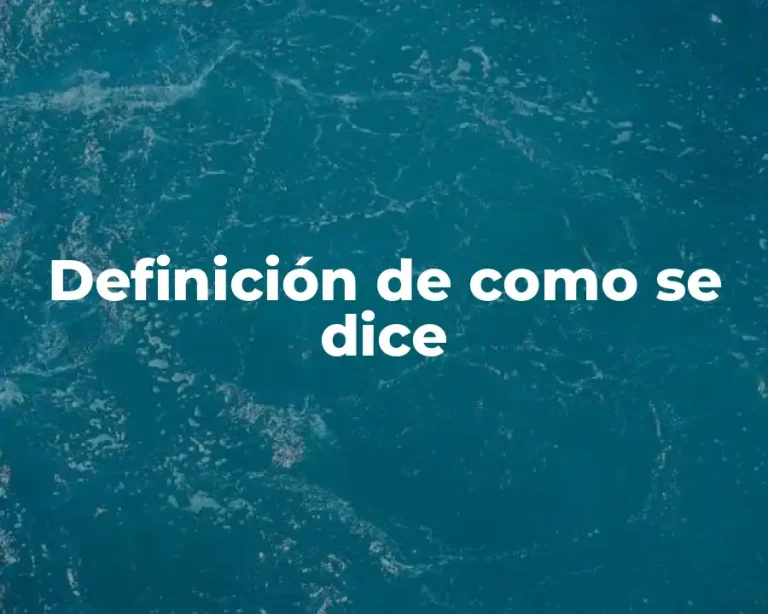 Definición de como se dice
