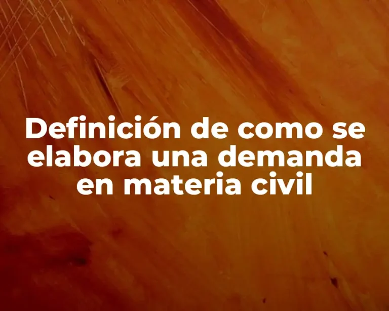 Definición de como se elabora una demanda en materia civil
