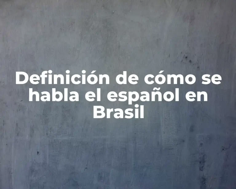 Definición de cómo se habla el español en Brasil