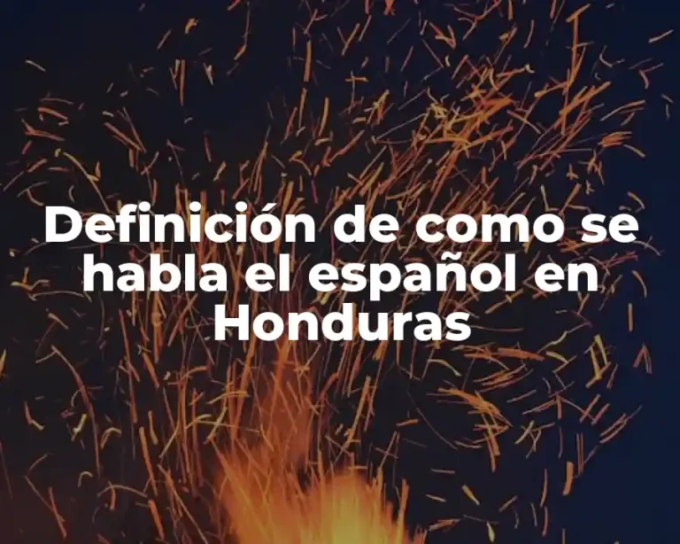 Definición de como se habla el español en Honduras
