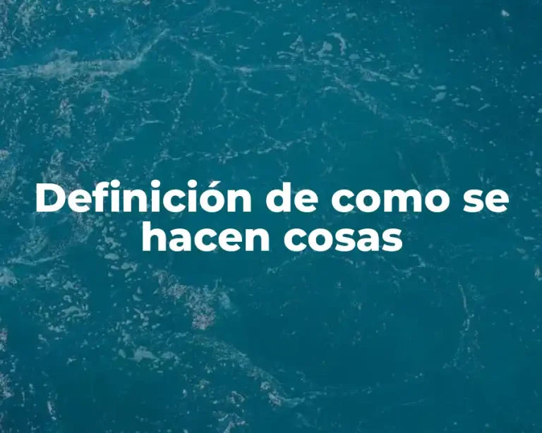 Definición de como se hacen cosas
