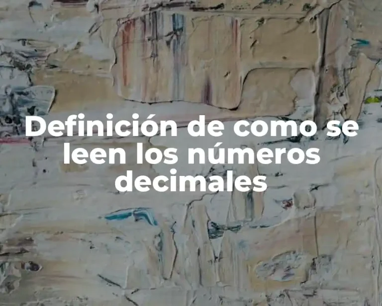 Definición de como se leen los números decimales