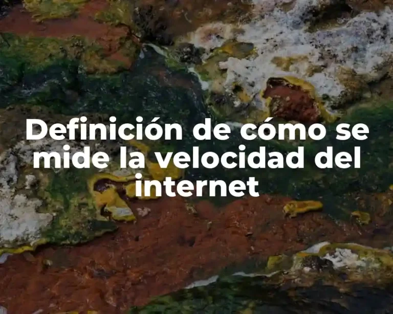 Definición de cómo se mide la velocidad del internet