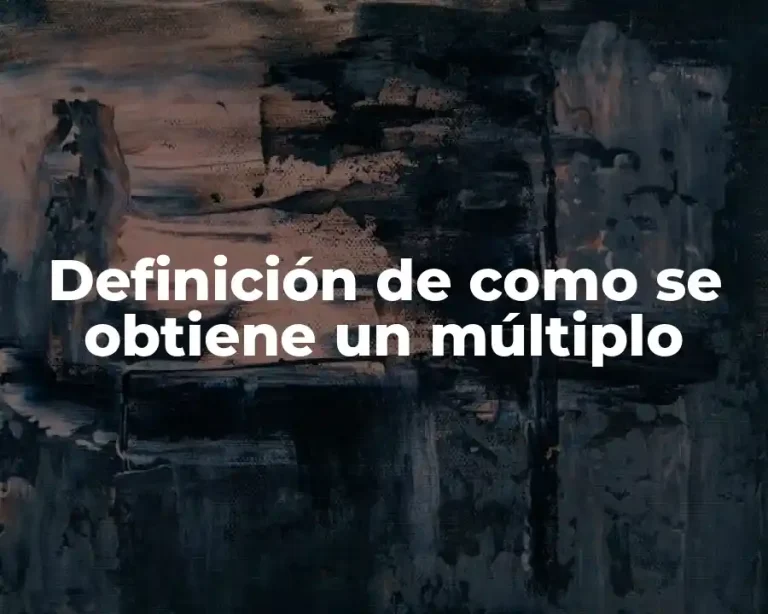 Definición de como se obtiene un múltiplo