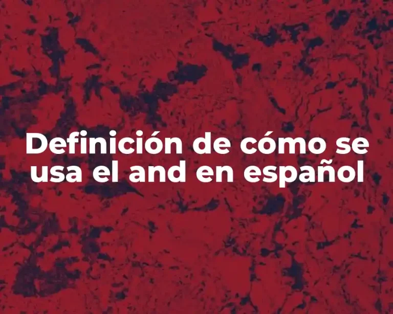 Definición de cómo se usa el and en español
