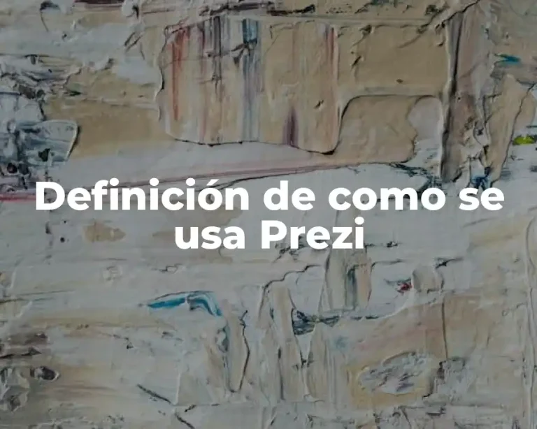 Definición de como se usa Prezi