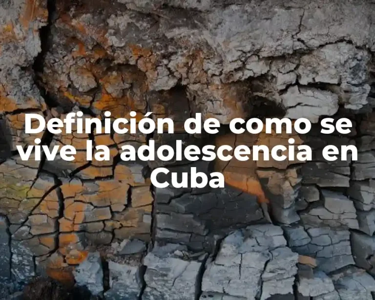 Definición de como se vive la adolescencia en Cuba